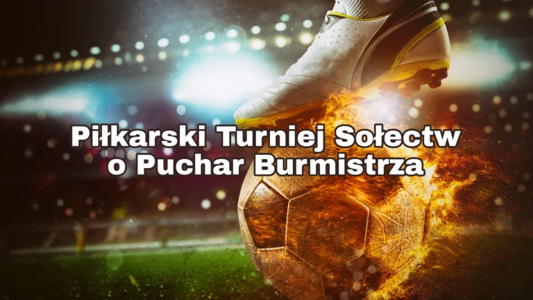 Zaproszenie na Piłkarski Turniej Sołectw o Puchar Burmistrza