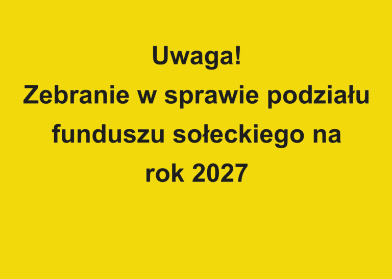Zebranie sołeckie w sprawie podziału Funduszu Sołeckiego na 2027 rok